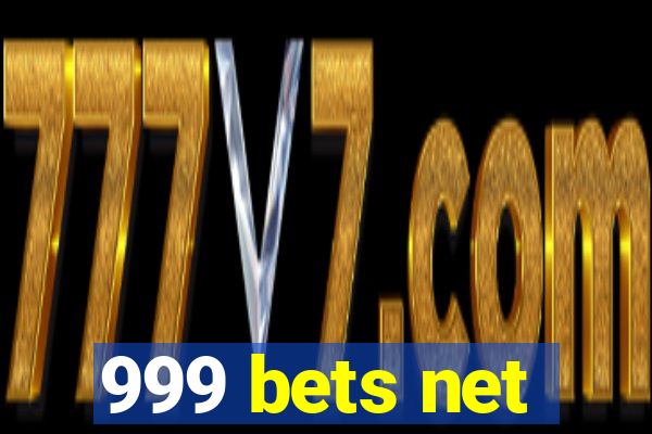 999 bets net